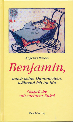Angelika Waldis: »Benjamin, mach keine Dummheiten, während ich tot bin«