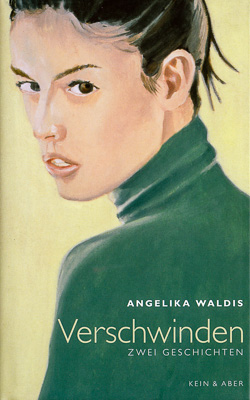 Angelika Waldis: »Verschwinden«, Verlag Kein & Aber Zürich 2006, ISBN: 3-0369-5156-3